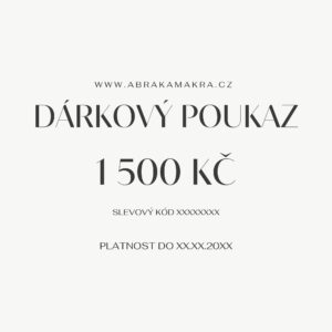 Dárkový poukaz 1500 Kč www.abrakamakra.czDárkový poukaz 1500 Kč www.abrakamakra.cz