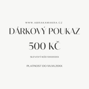 Dárkový poukaz 500 Kč www.abrakamakra.cz